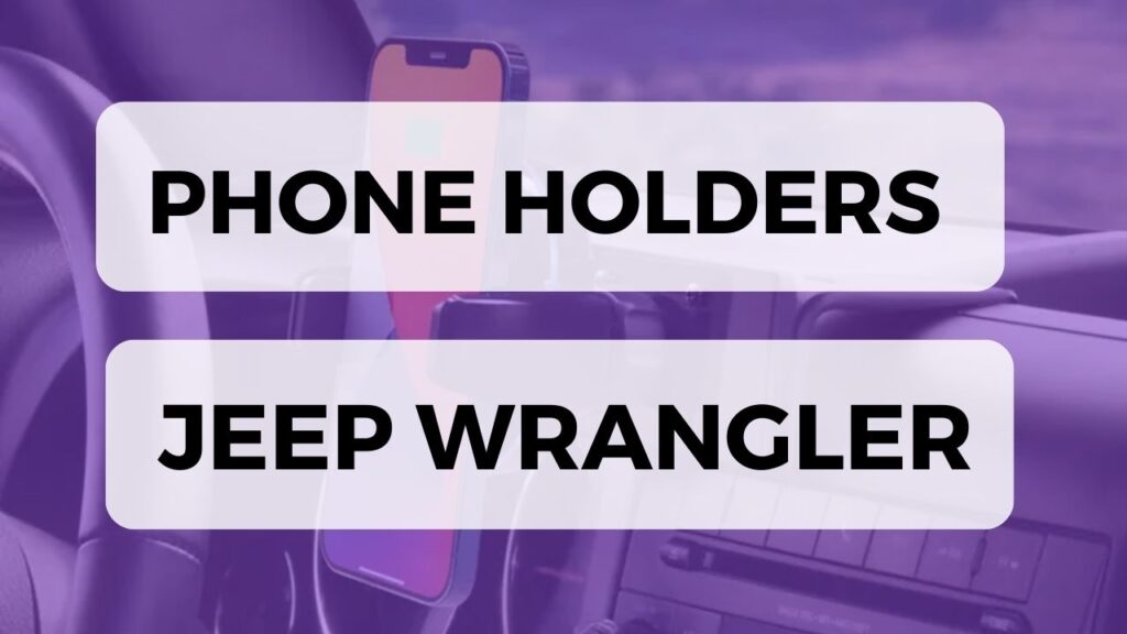11 Best Phone Holder For Jeep Wrangler In 2023