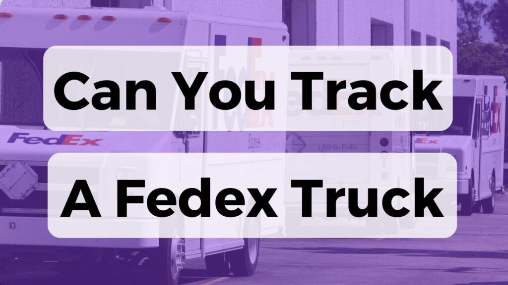 Can You Track A Fedex Truck?