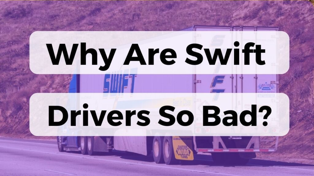Why Are Swift Drivers So Bad?
