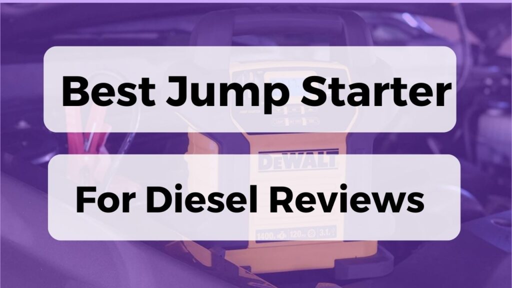 Best Jump Starter For Diesel Reviews
