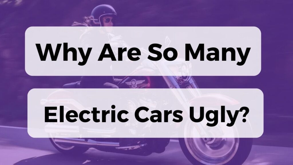 Why Are So Many Electric Cars Ugly?