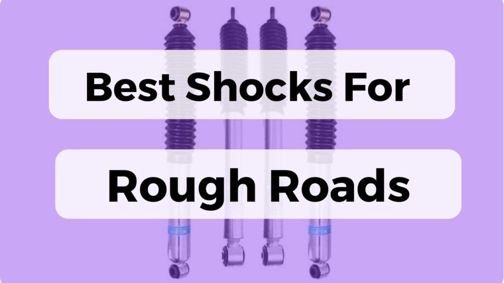 Best Shocks For Rough Roads