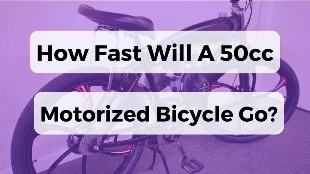How Fast Will A 50cc Motorized Bicycle Go?