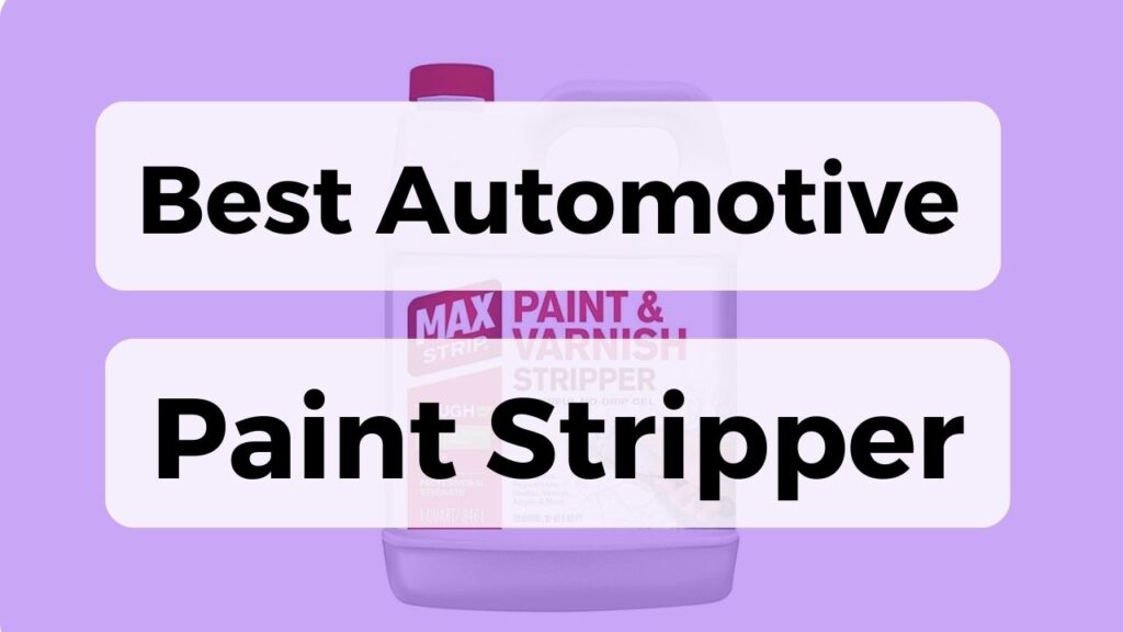Best Automotive Paint Stripper